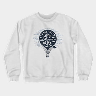 Come With Me To Touch The Sky Crewneck Sweatshirt